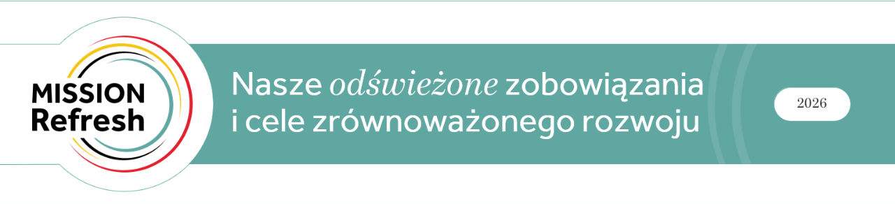 Misja Refresh - odświeżone zobowiązania i cele w obszarze zrównoważonego rozwoju